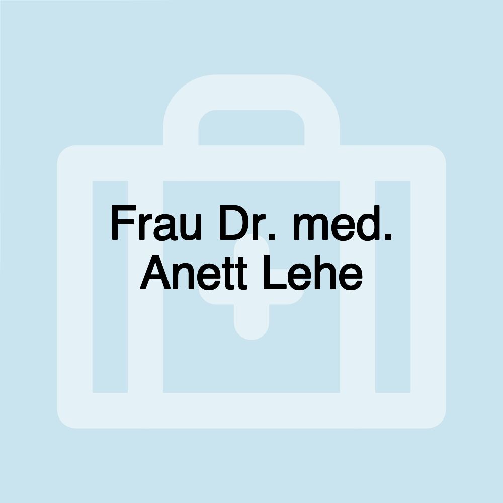 Frau Dr. med. Anett Lehe