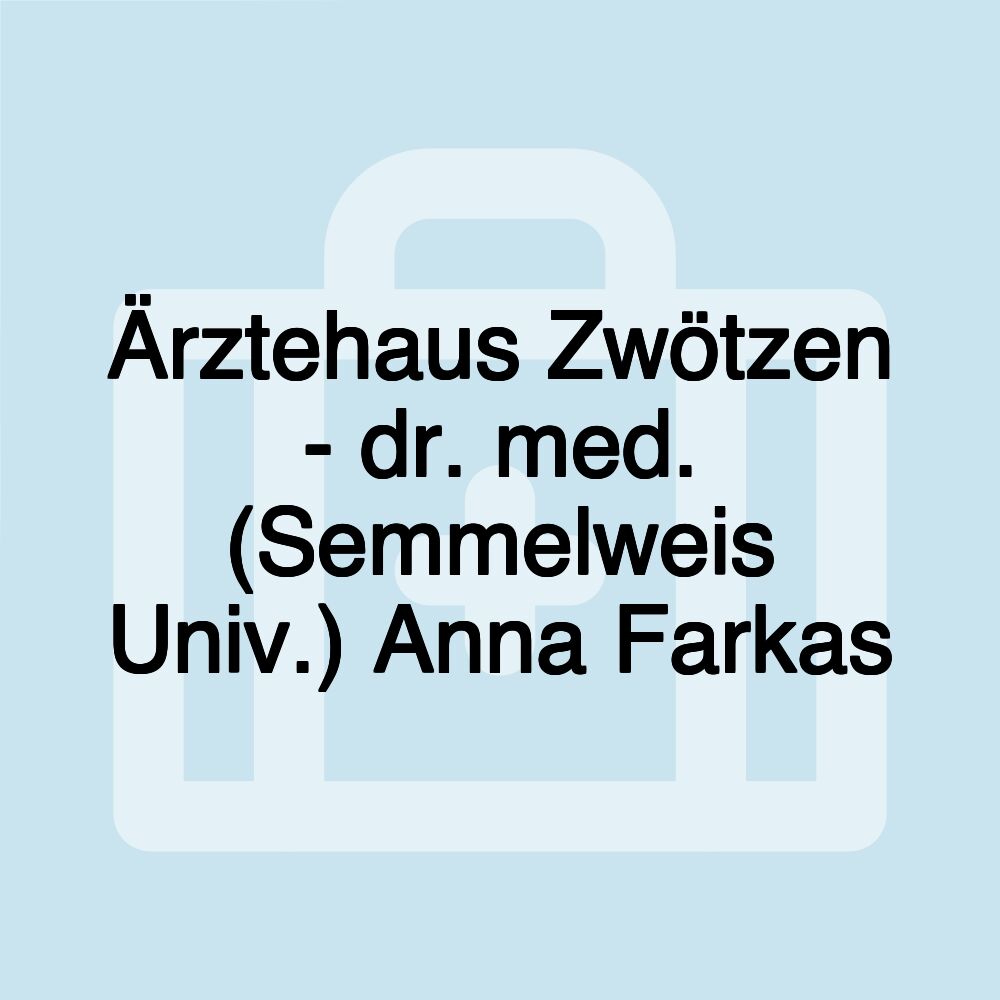 Ärztehaus Zwötzen - dr. med. (Semmelweis Univ.) Anna Farkas