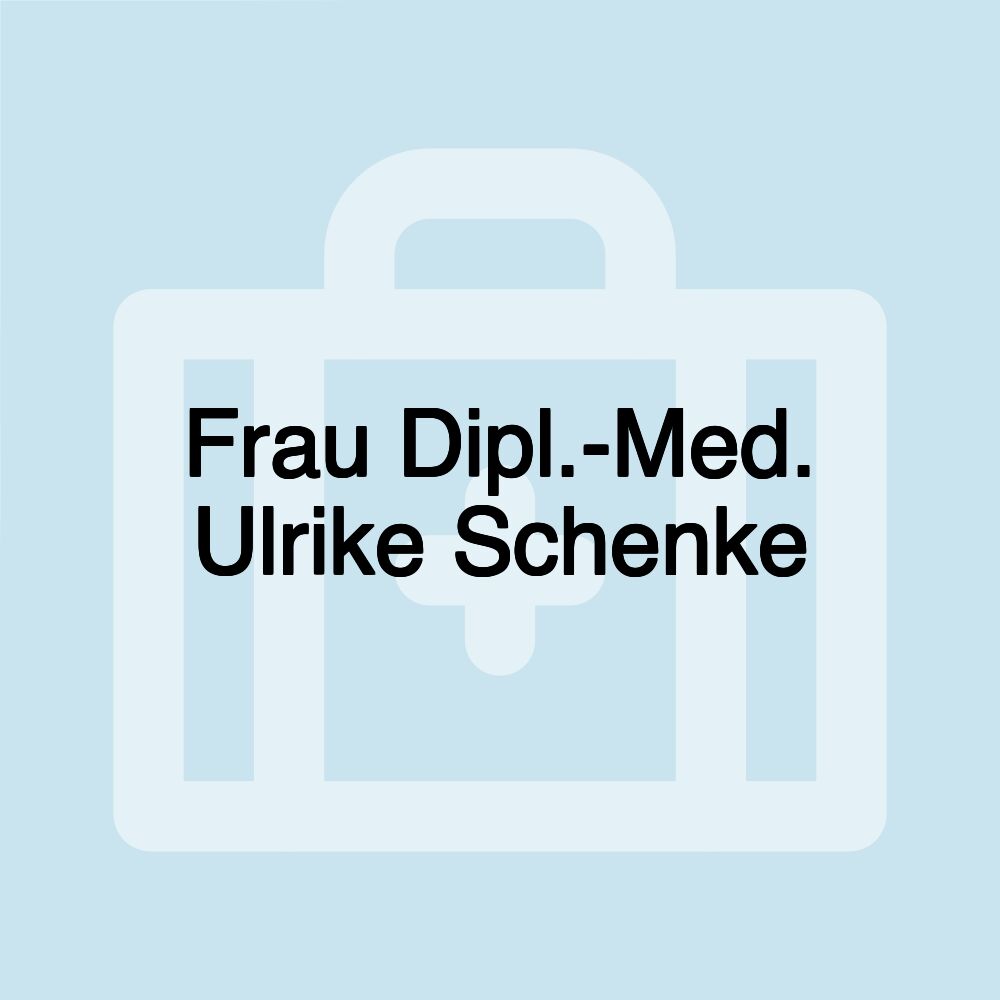 Frau Dipl.-Med. Ulrike Schenke