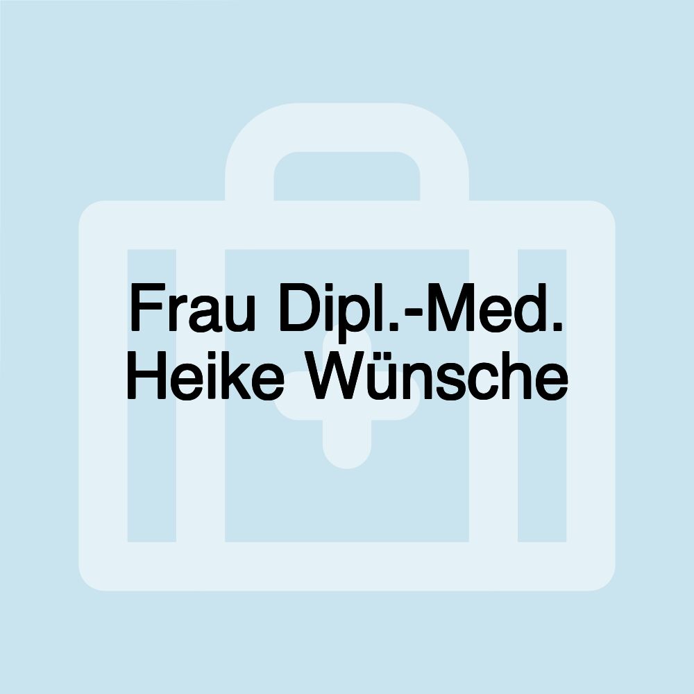 Frau Dipl.-Med. Heike Wünsche