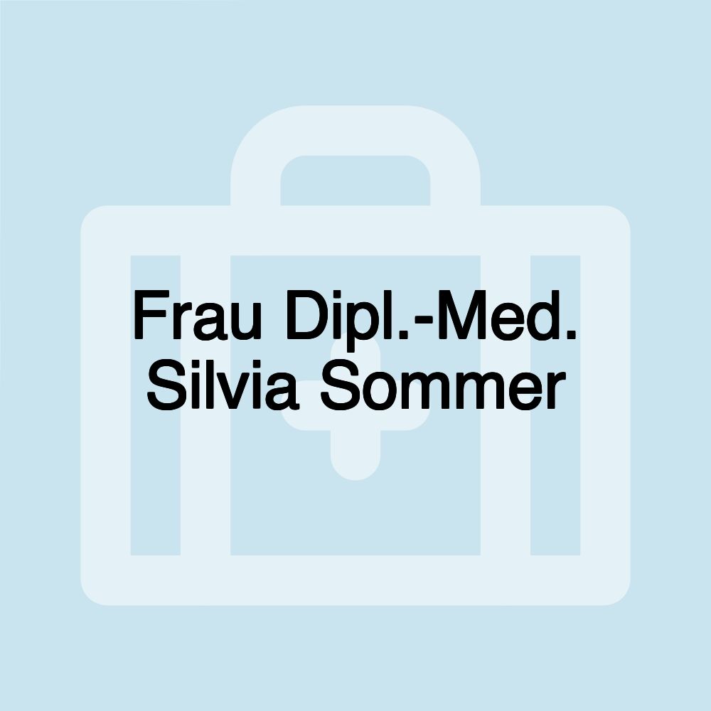 Frau Dipl.-Med. Silvia Sommer