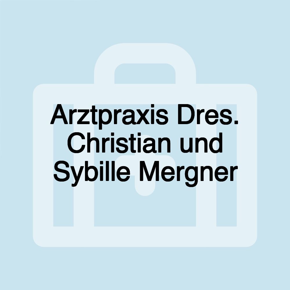 Arztpraxis Dres. Christian und Sybille Mergner