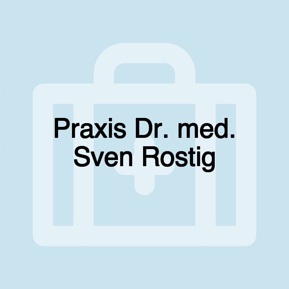 Praxis Dr. med. Sven Rostig