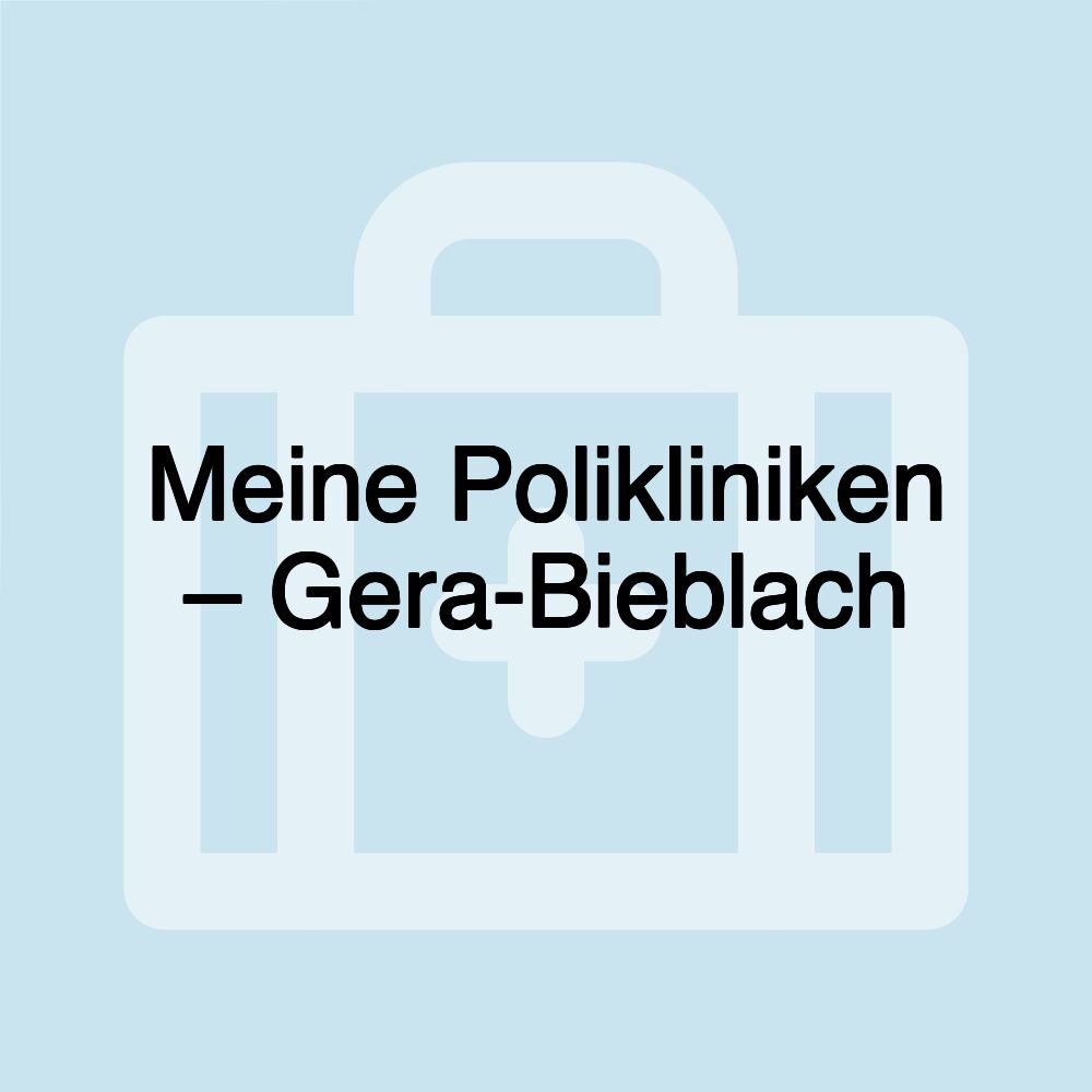 Meine Polikliniken – Gera-Bieblach