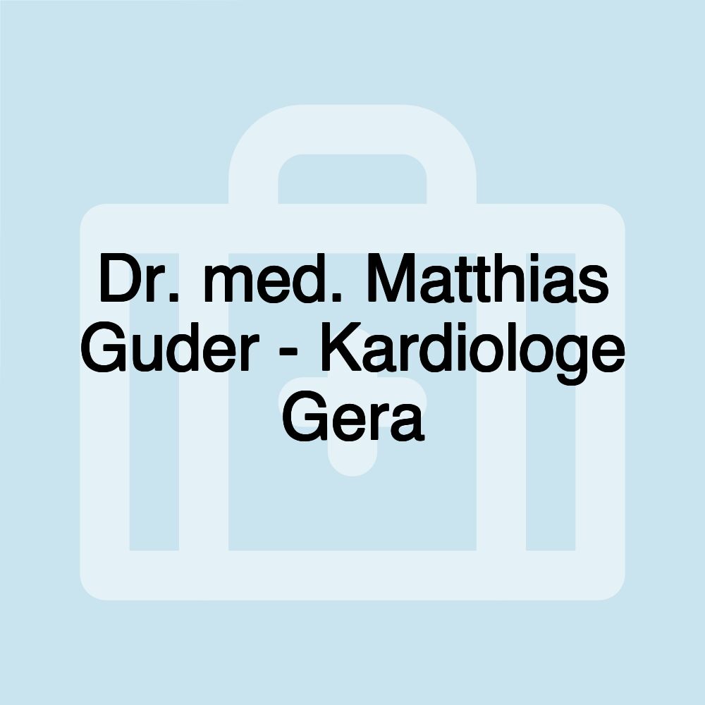 Dr. med. Matthias Guder - Kardiologe Gera