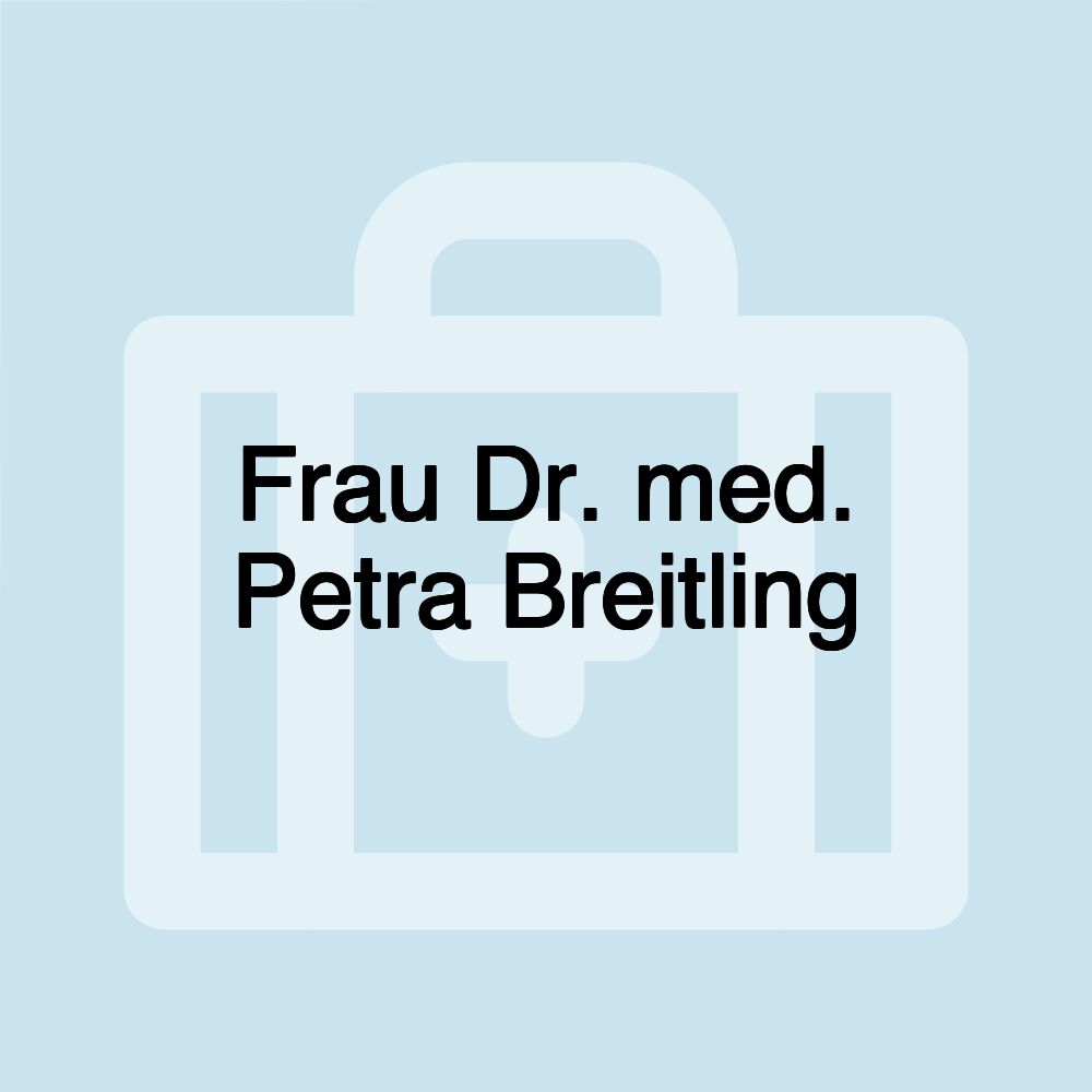 Frau Dr. med. Petra Breitling