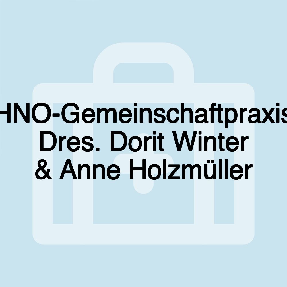 HNO-Gemeinschaftpraxis Dres. Dorit Winter & Anne Holzmüller