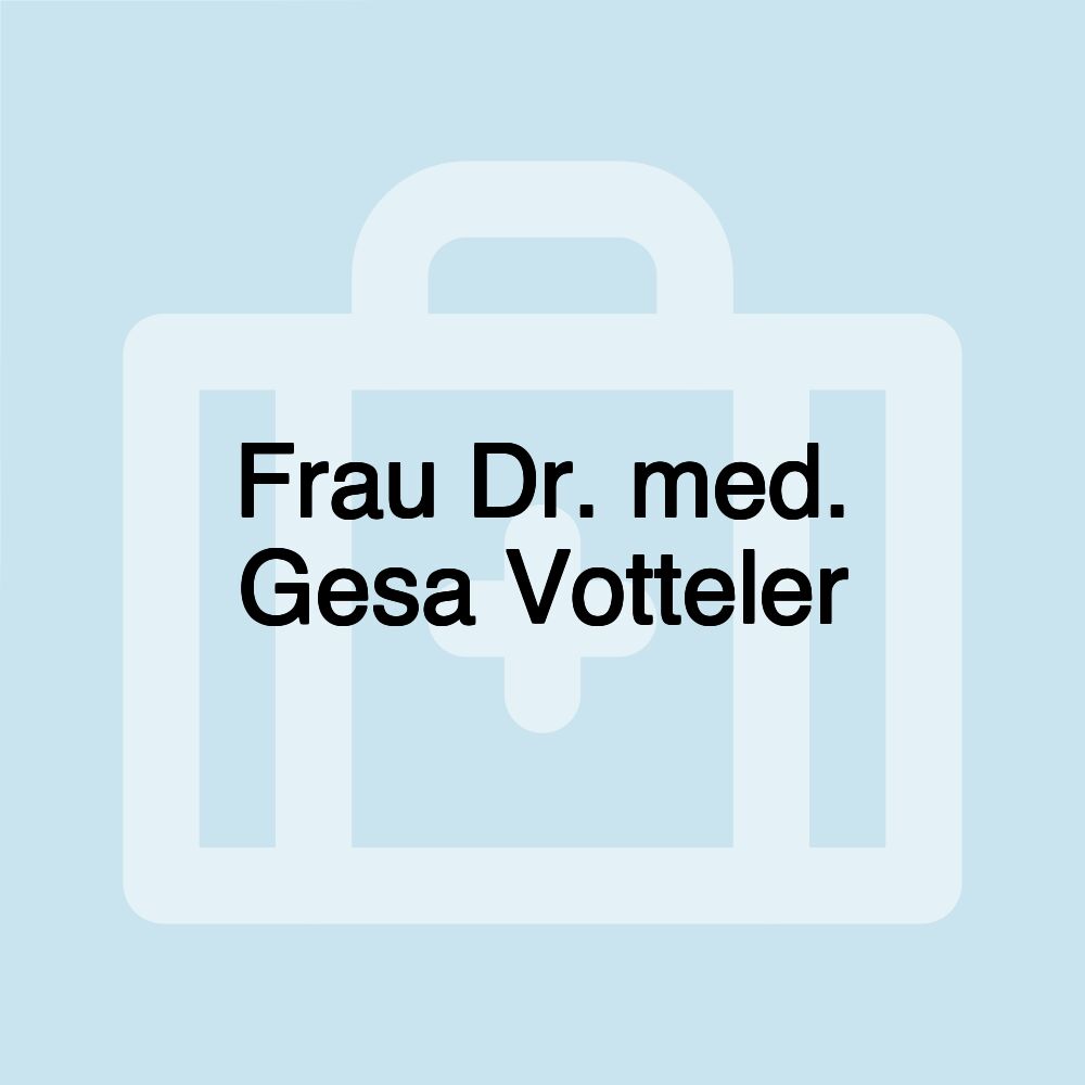 Frau Dr. med. Gesa Votteler