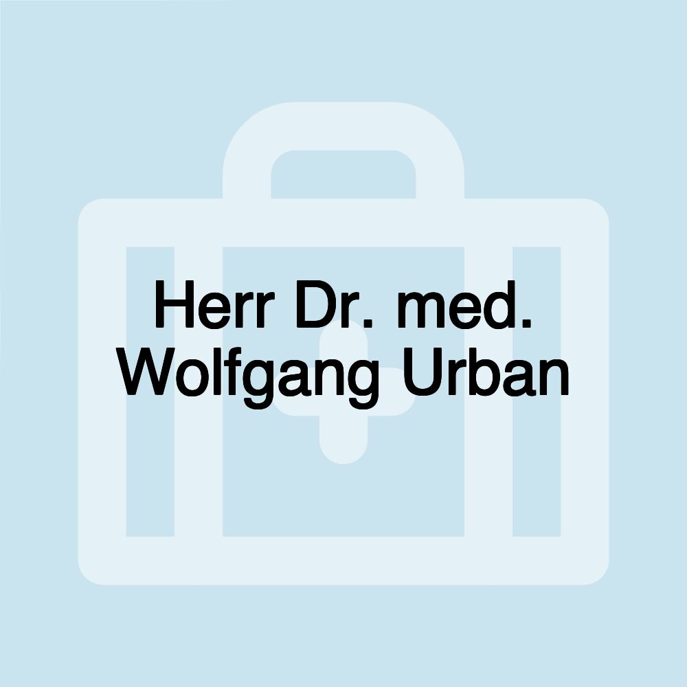 Herr Dr. med. Wolfgang Urban