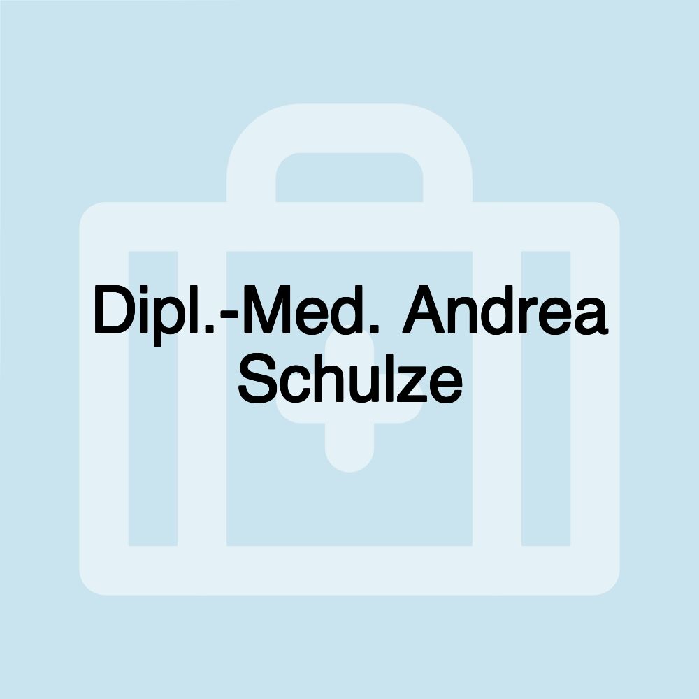 Dipl.-Med. Andrea Schulze