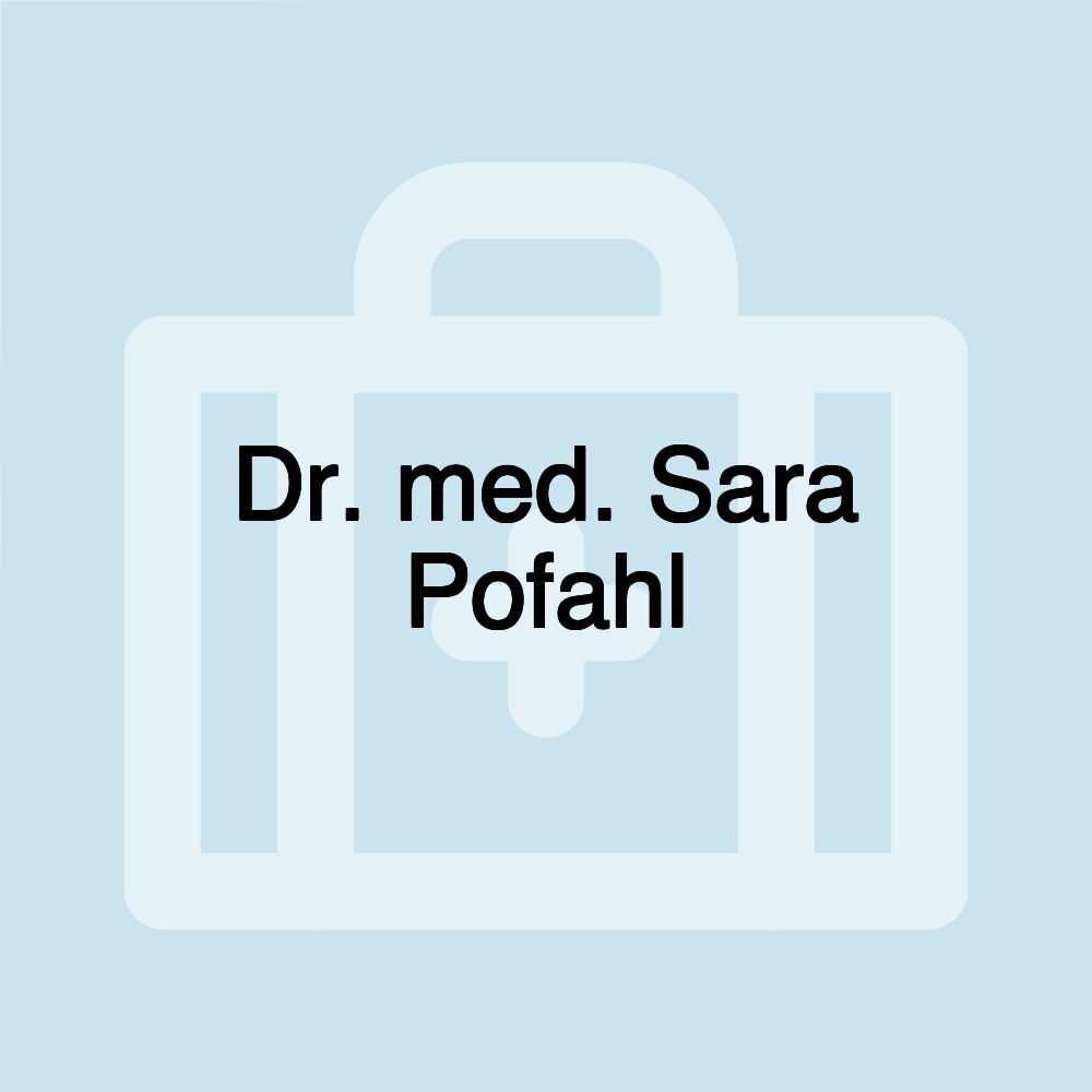 Dr. med. Sara Pofahl