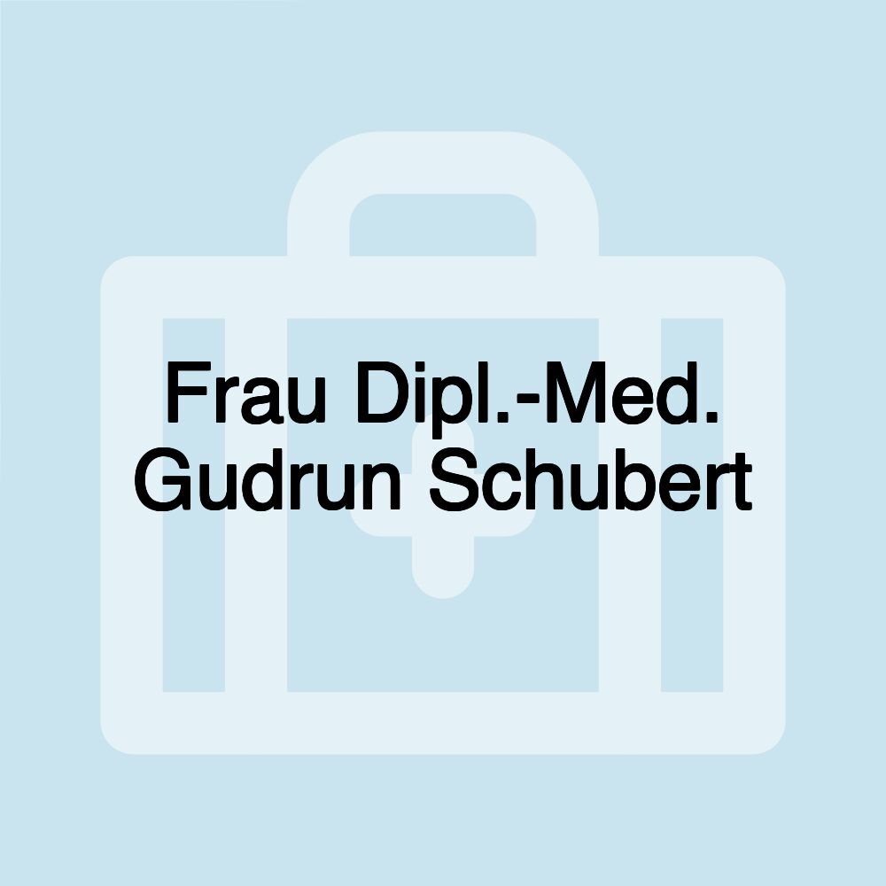 Frau Dipl.-Med. Gudrun Schubert