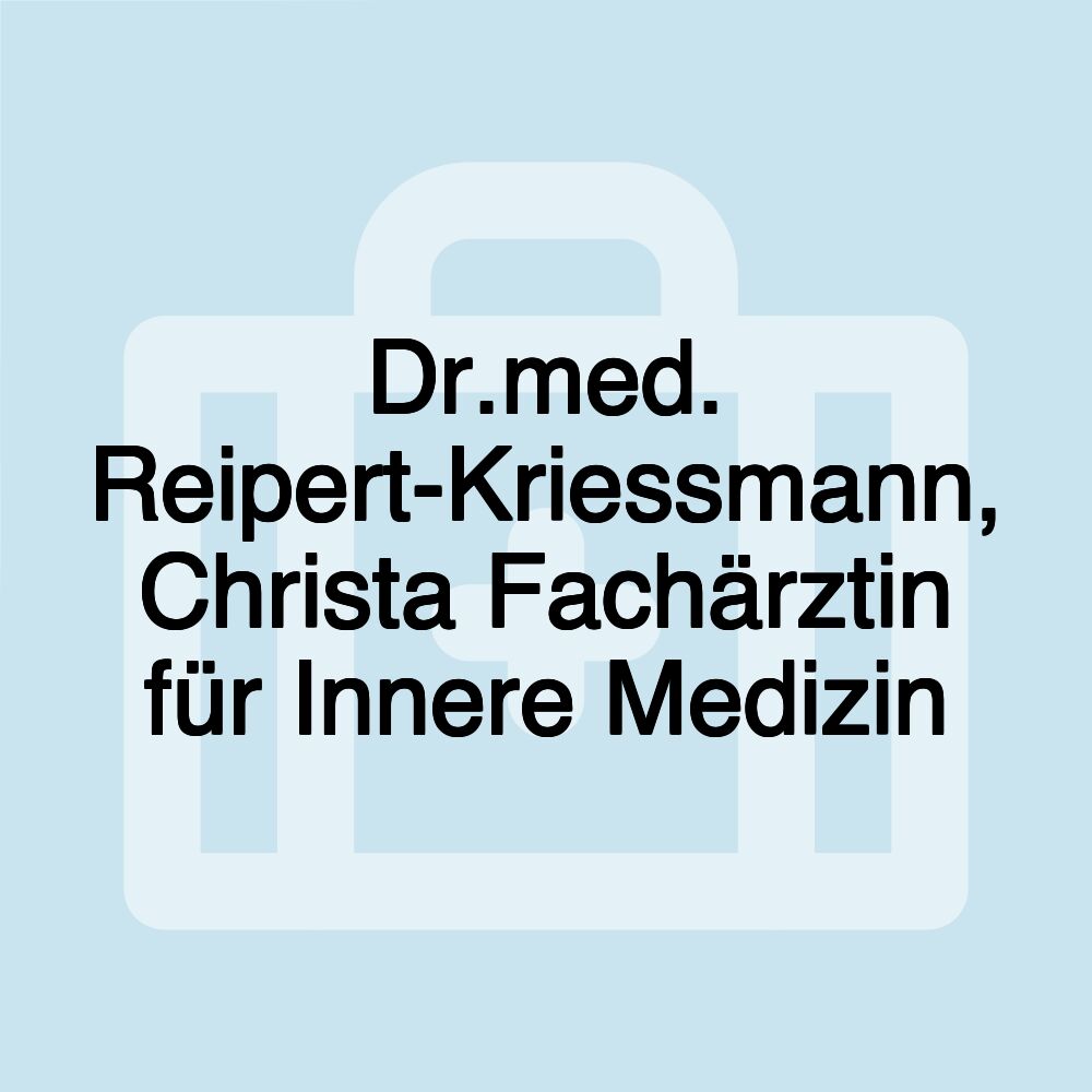 Dr.med. Reipert-Kriessmann, Christa Fachärztin für Innere Medizin