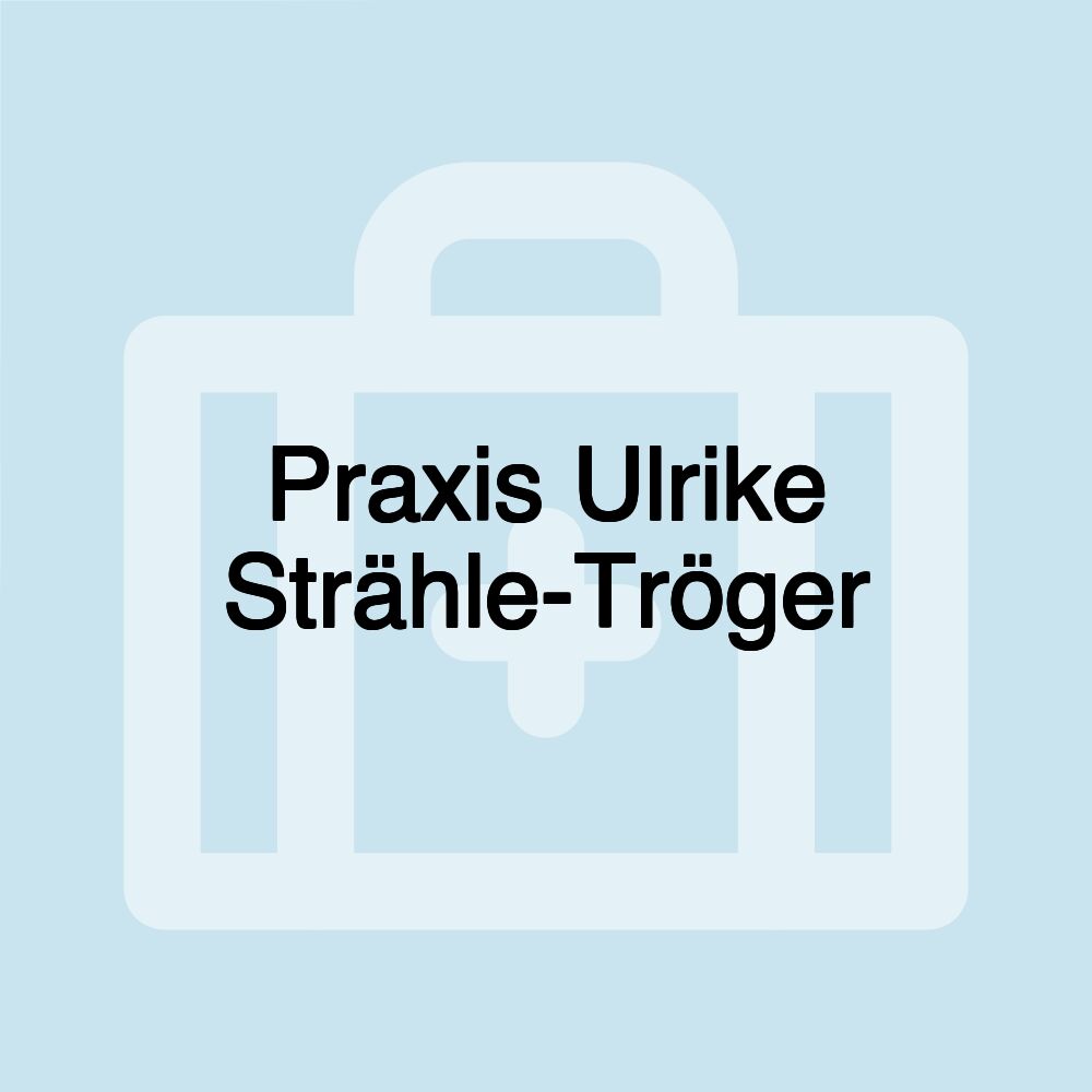 Praxis Ulrike Strähle-Tröger