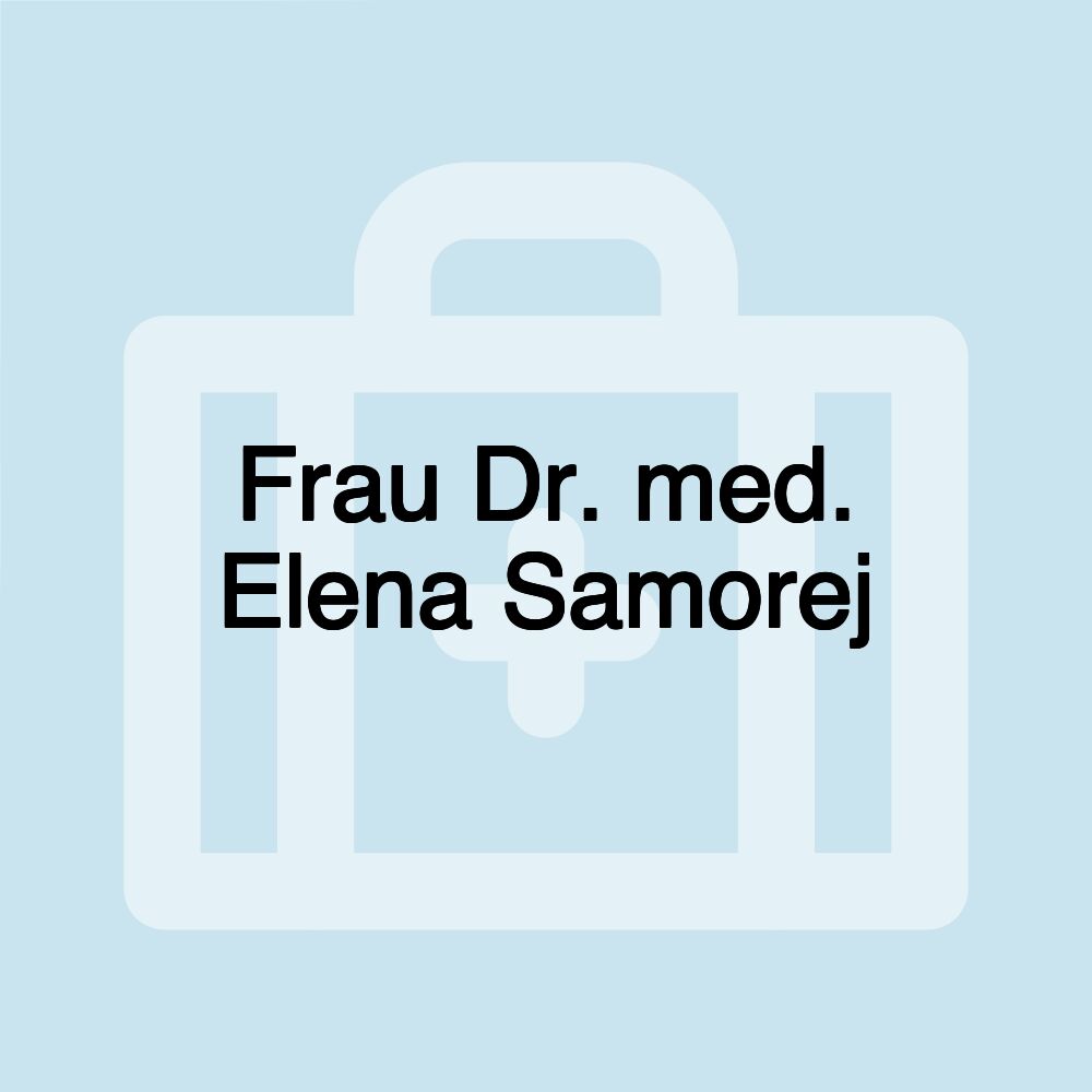 Frau Dr. med. Elena Samorej