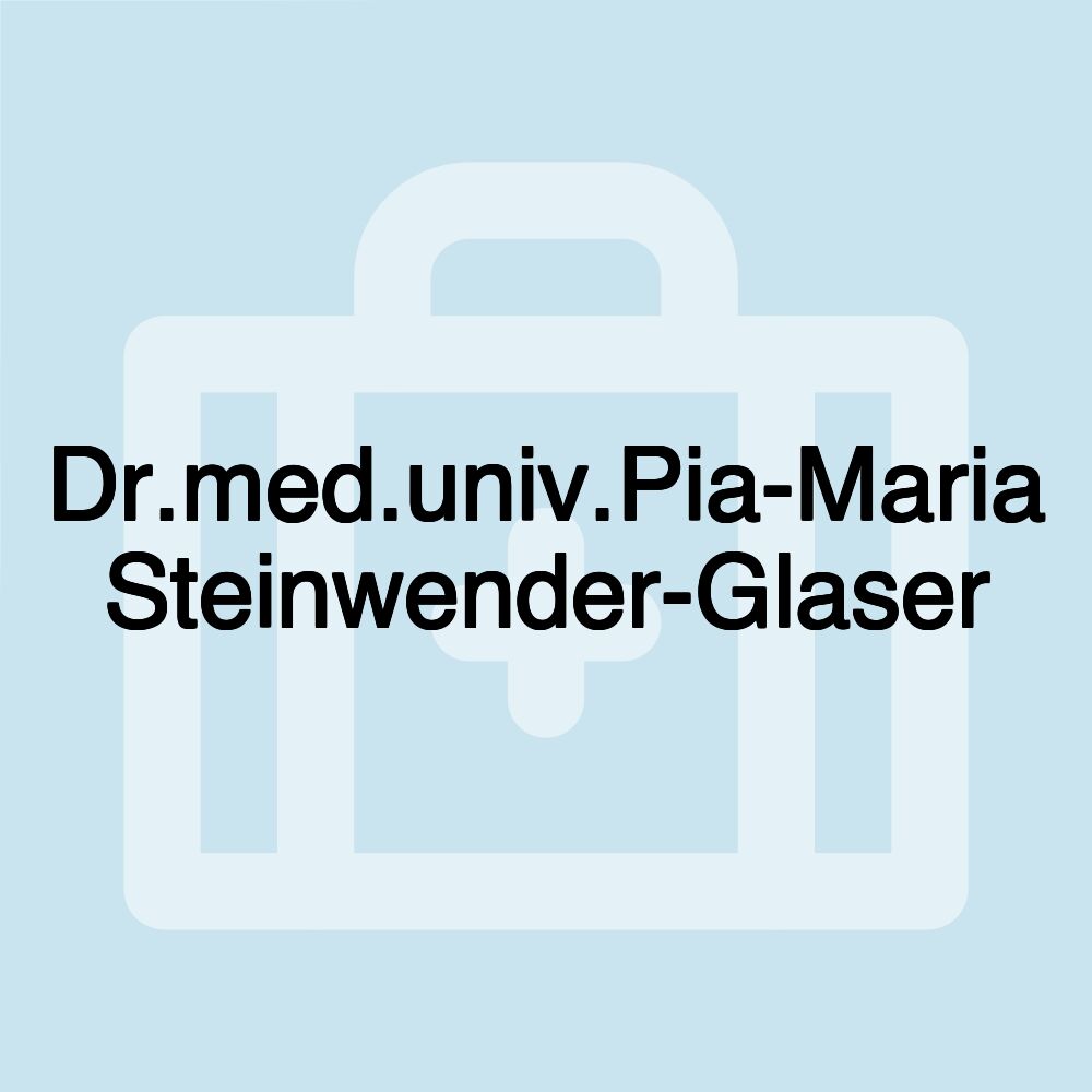 Dr.med.univ.Pia-Maria Steinwender-Glaser