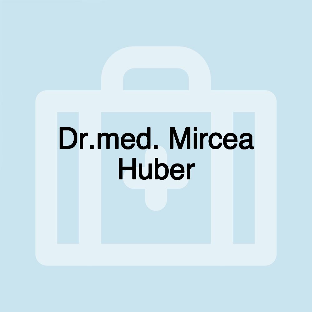 Dr.med. Mircea Huber