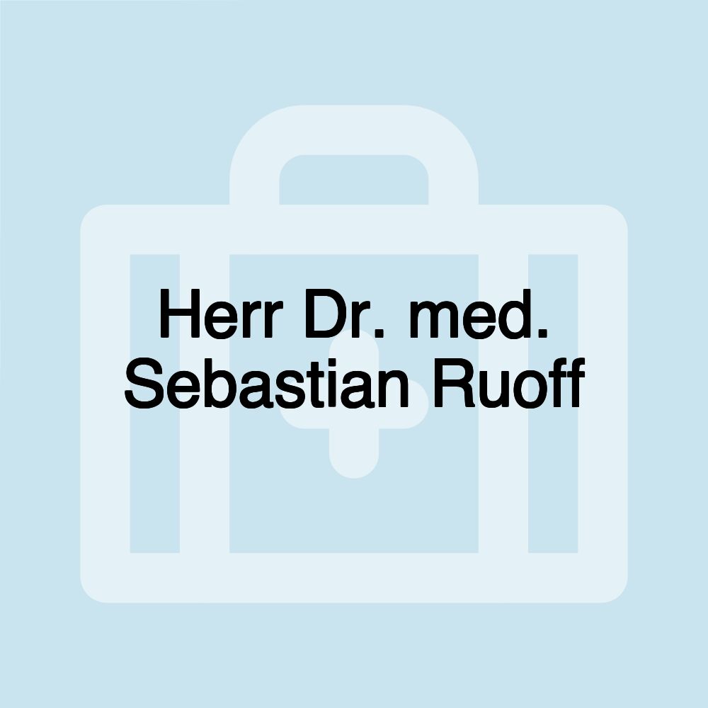 Herr Dr. med. Sebastian Ruoff