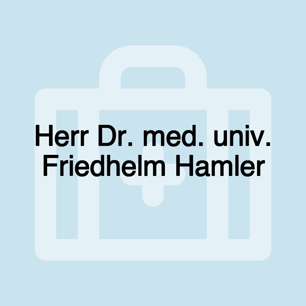 Herr Dr. med. univ. Friedhelm Hamler