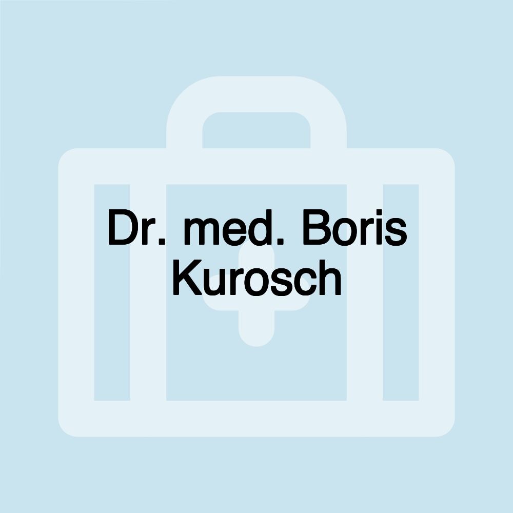 Dr. med. Boris Kurosch