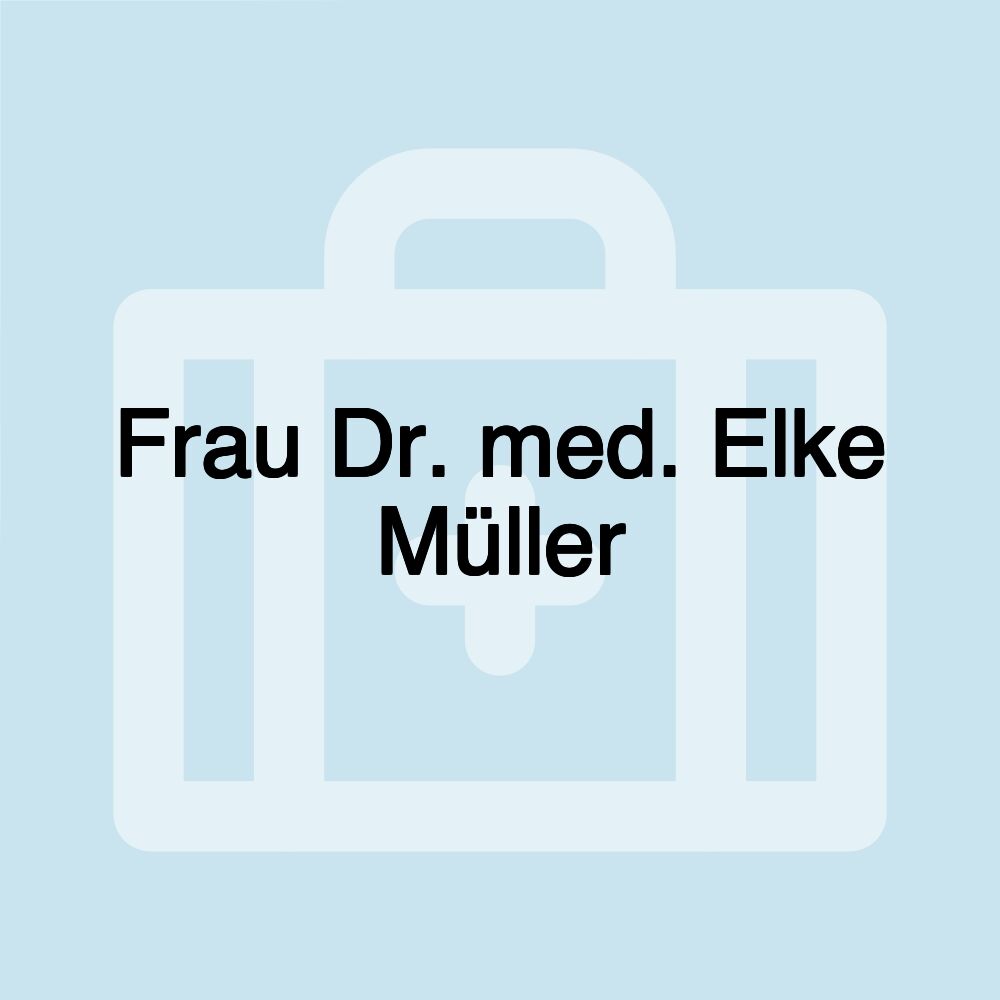 Frau Dr. med. Elke Müller