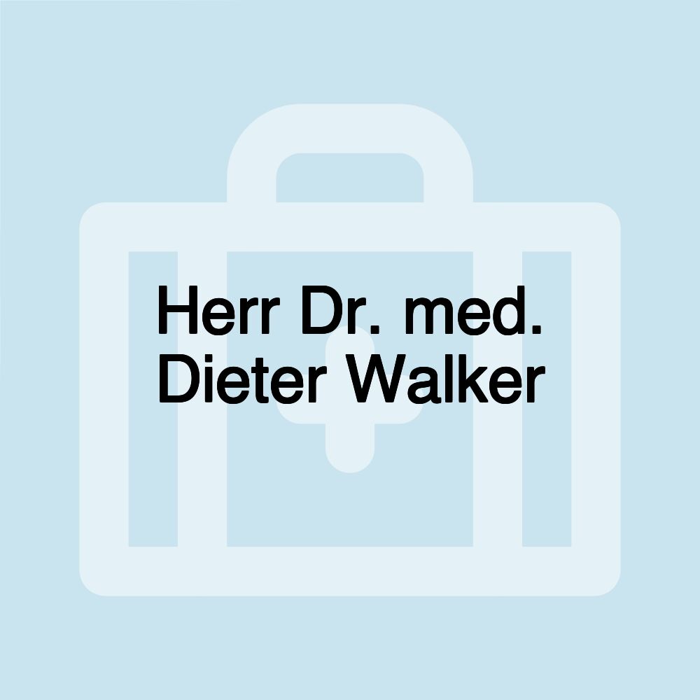 Herr Dr. med. Dieter Walker