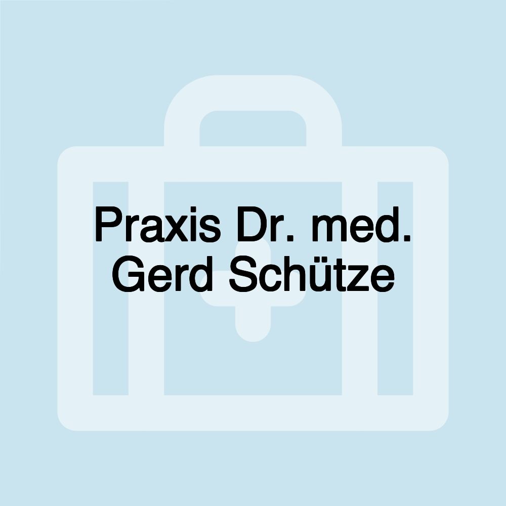 Praxis Dr. med. Gerd Schütze