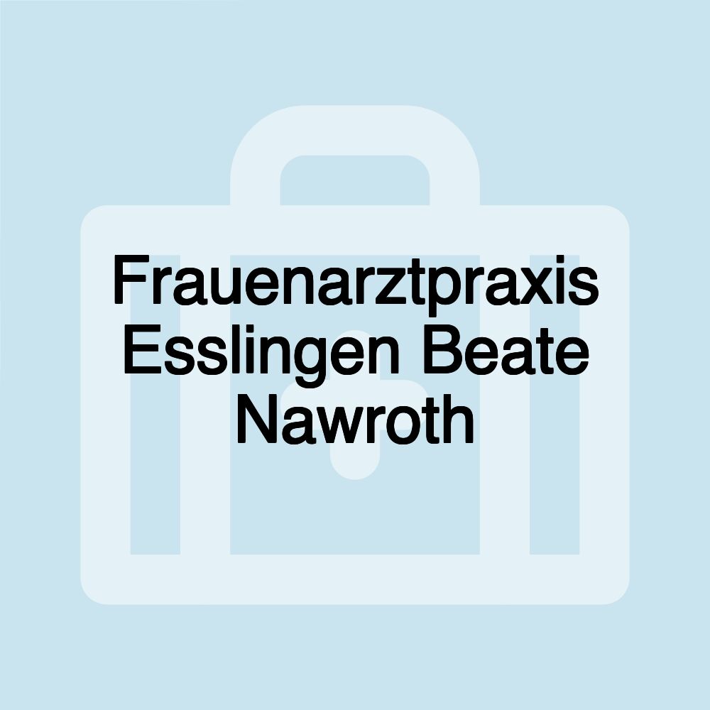 Frauenarztpraxis Esslingen Beate Nawroth