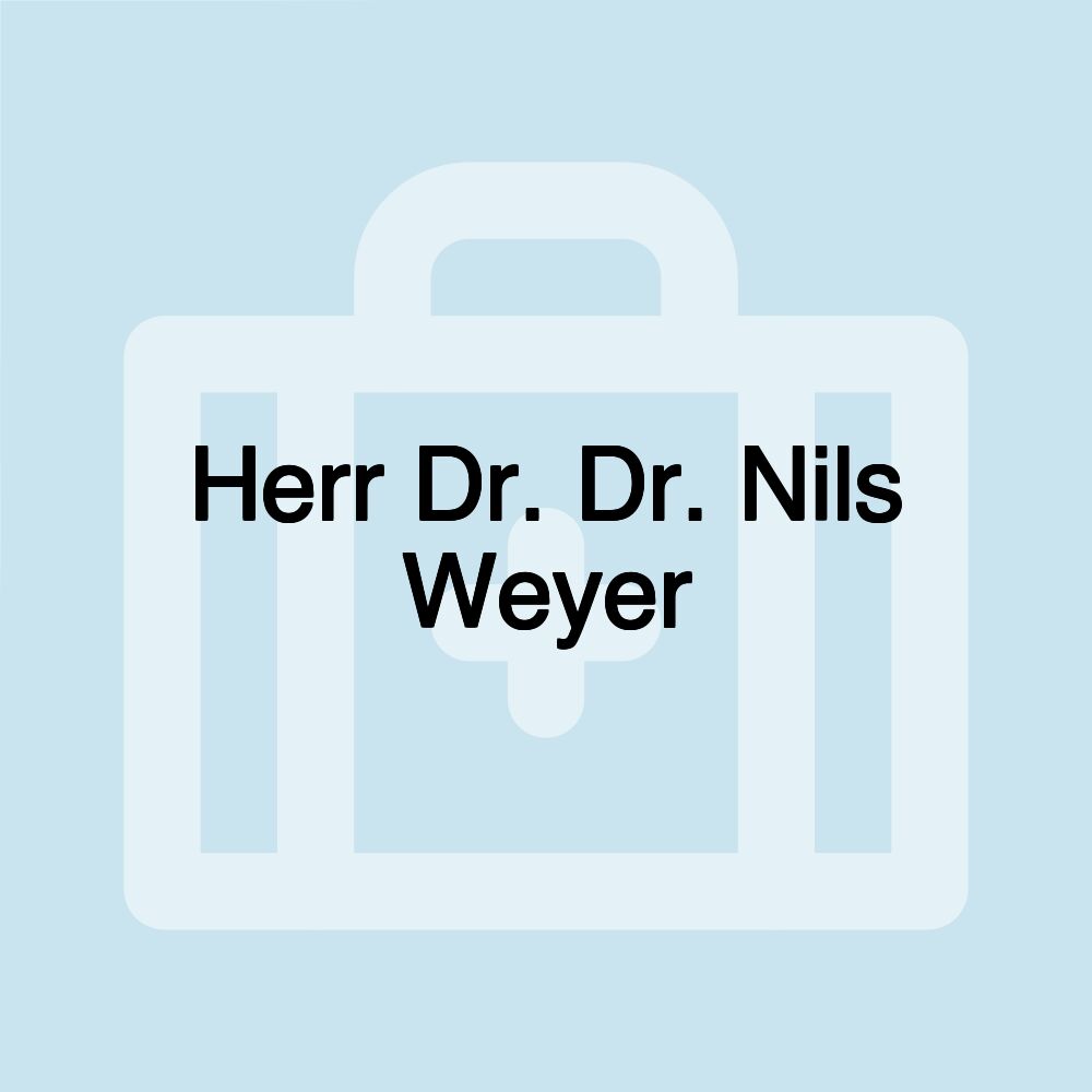 Herr Dr. Dr. Nils Weyer