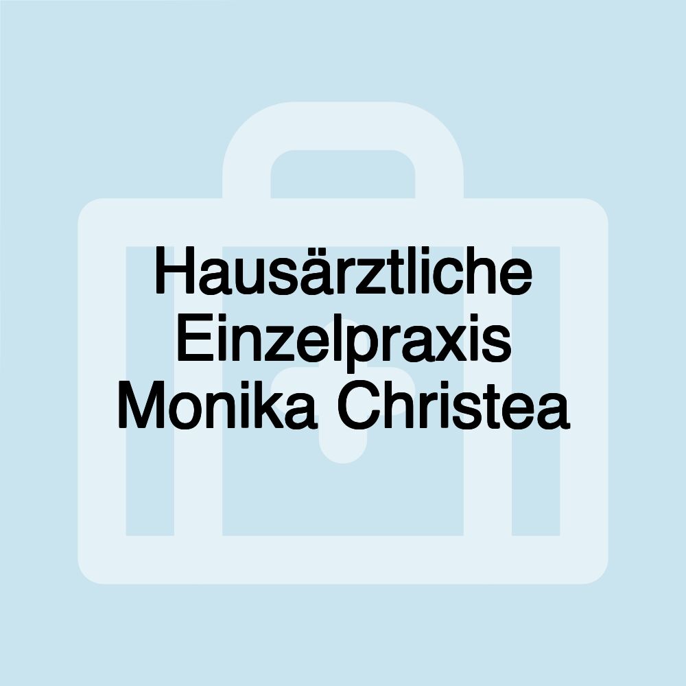 Hausärztliche Einzelpraxis Monika Christea