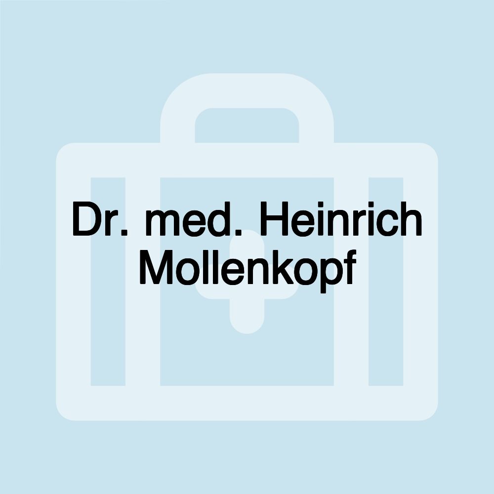 Dr. med. Heinrich Mollenkopf