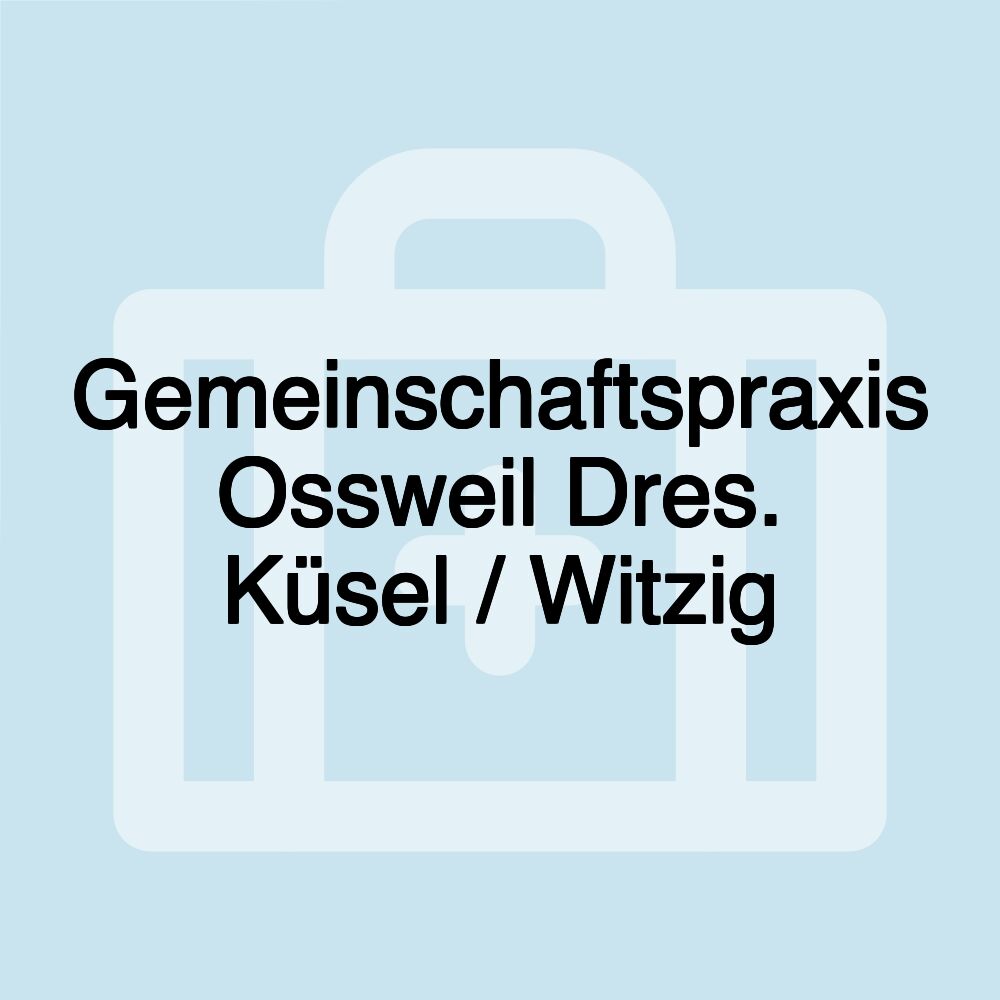 Gemeinschaftspraxis Ossweil Dres. Küsel / Witzig