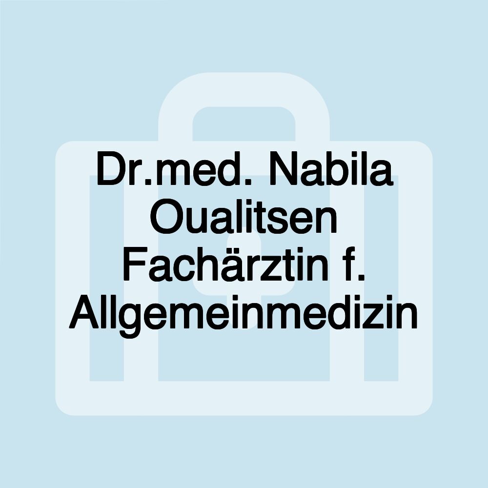 Dr.med. Nabila Oualitsen Fachärztin f. Allgemeinmedizin