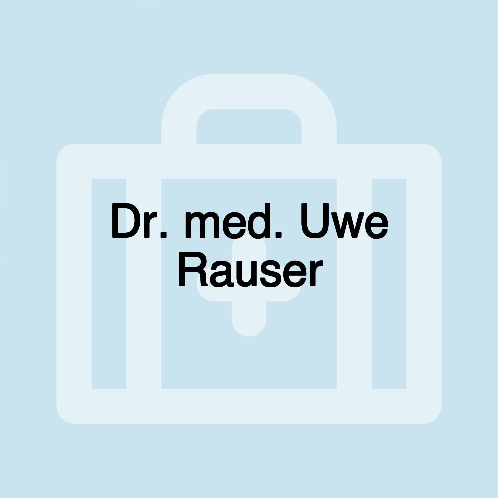 Dr. med. Uwe Rauser