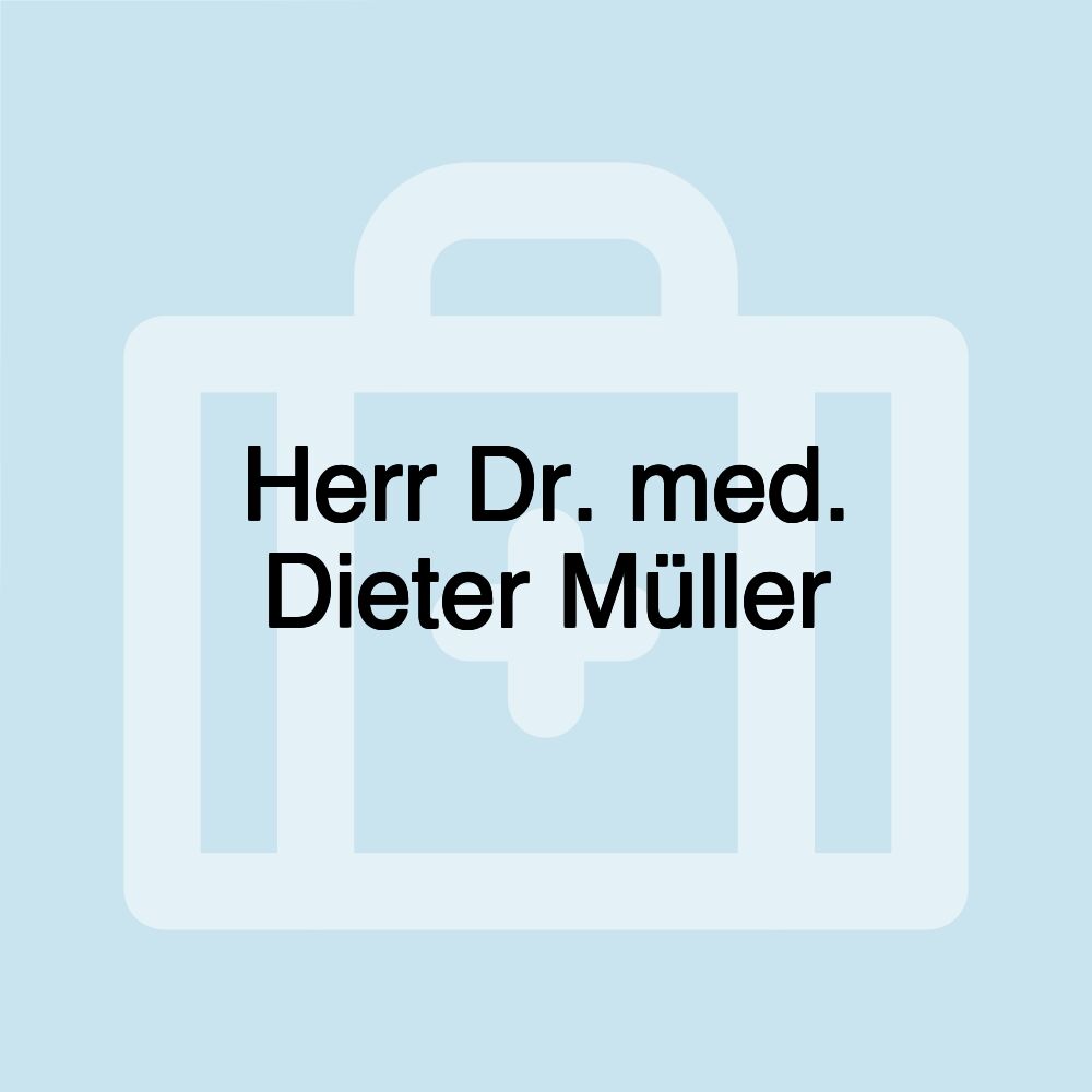 Herr Dr. med. Dieter Müller