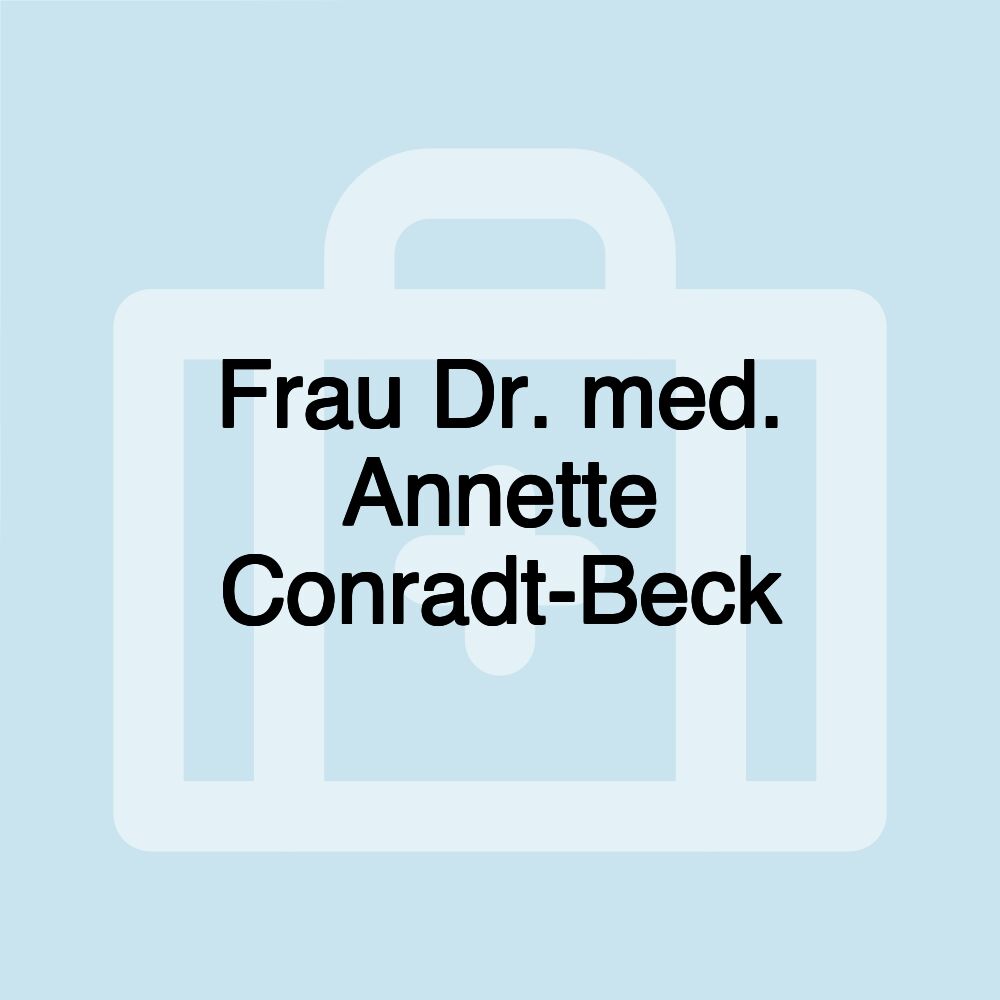 Frau Dr. med. Annette Conradt-Beck