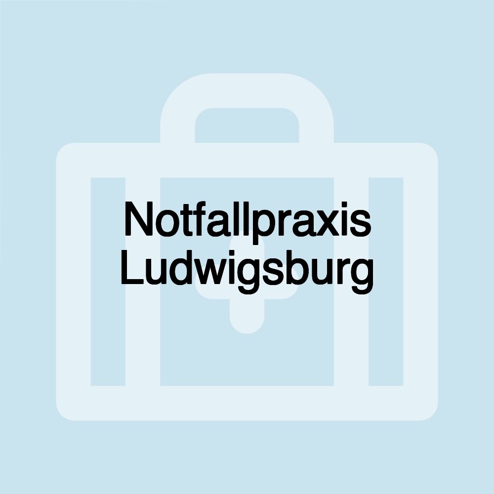 Notfallpraxis Ludwigsburg