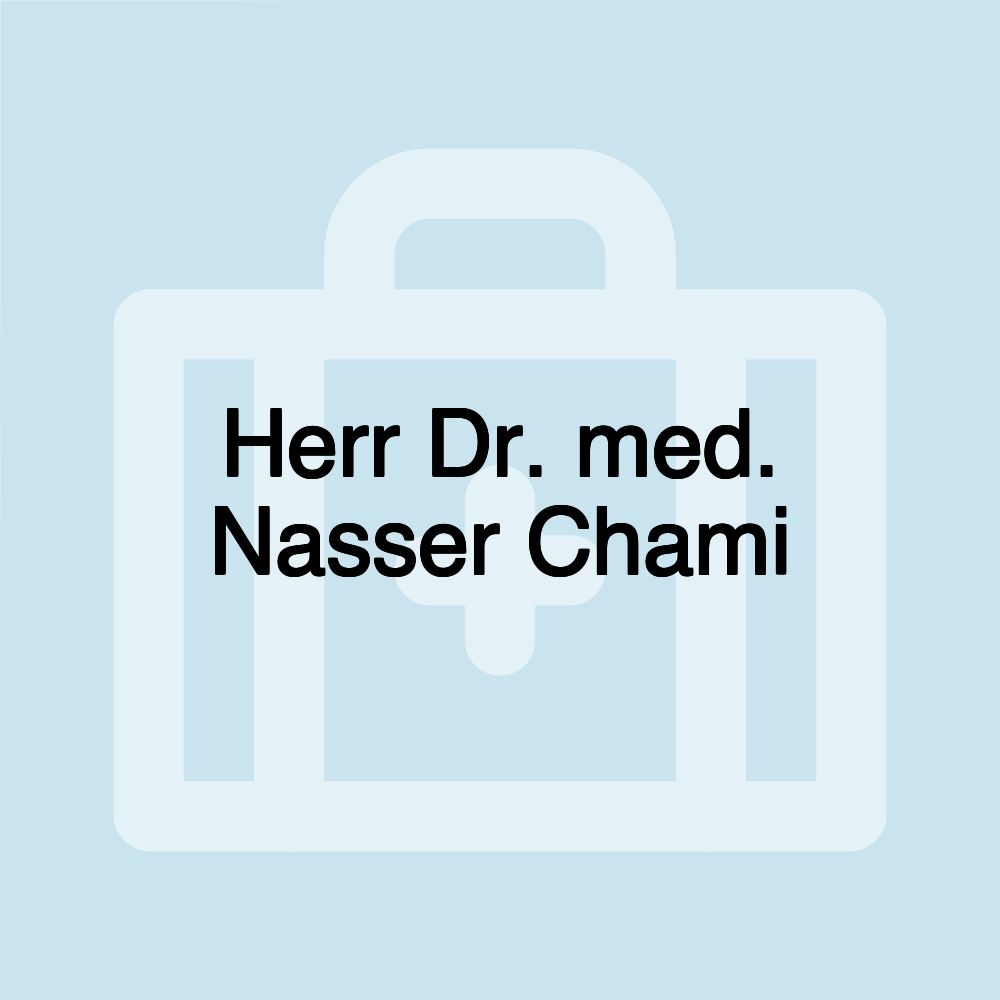 Herr Dr. med. Nasser Chami