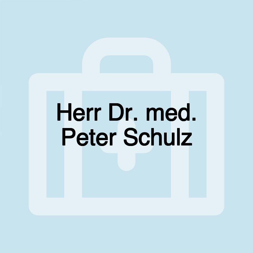 Herr Dr. med. Peter Schulz