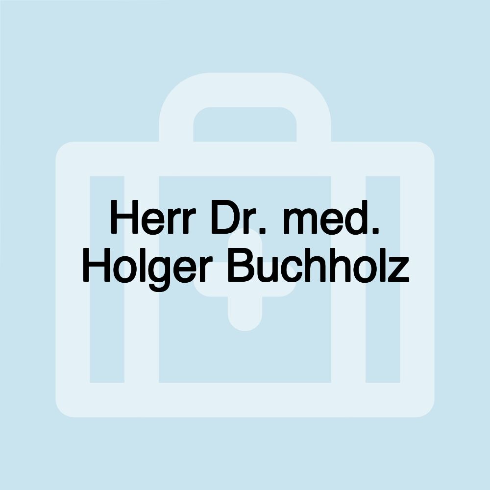 Herr Dr. med. Holger Buchholz