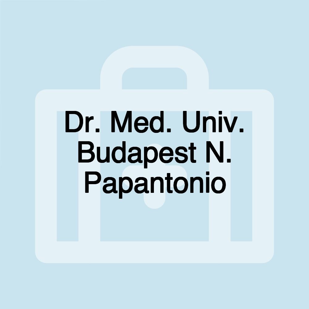 Dr. Med. Univ. Budapest N. Papantonio