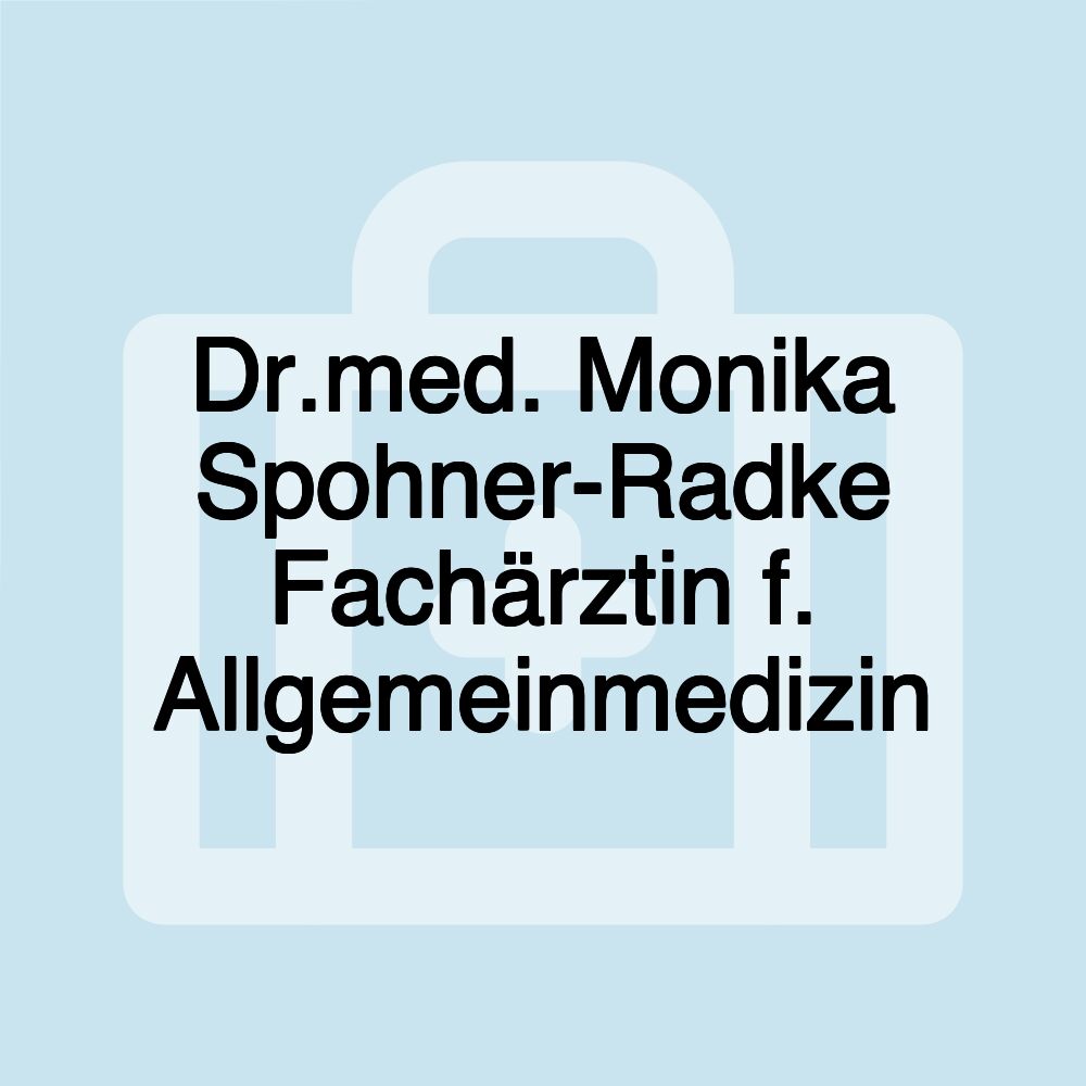 Dr.med. Monika Spohner-Radke Fachärztin f. Allgemeinmedizin