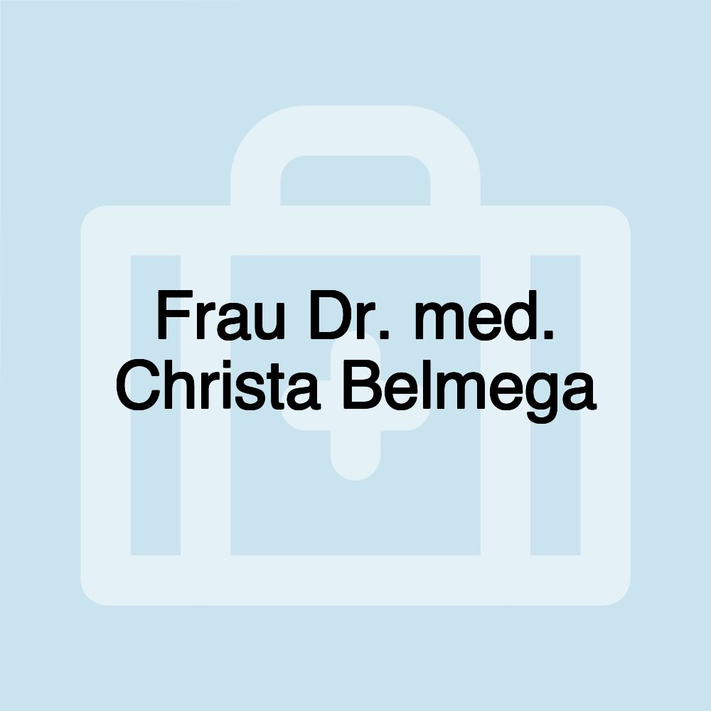 Frau Dr. med. Christa Belmega