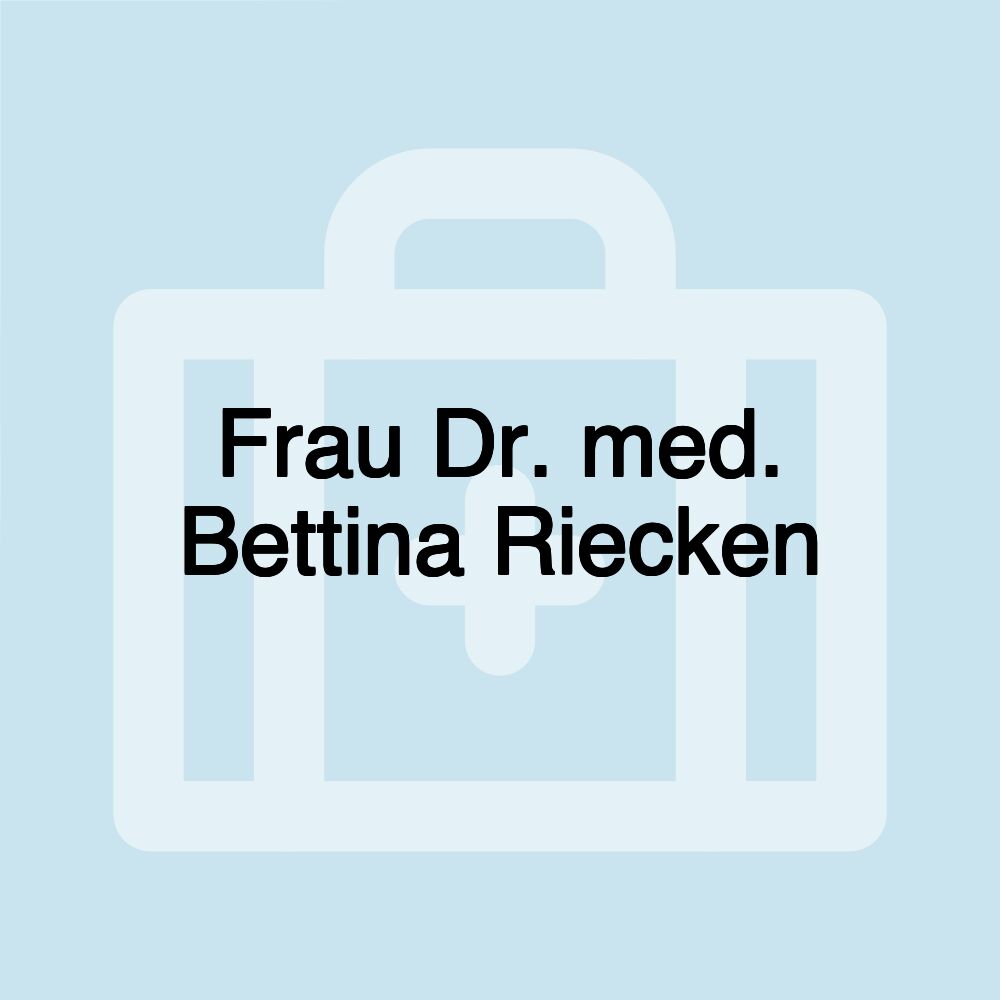 Frau Dr. med. Bettina Riecken