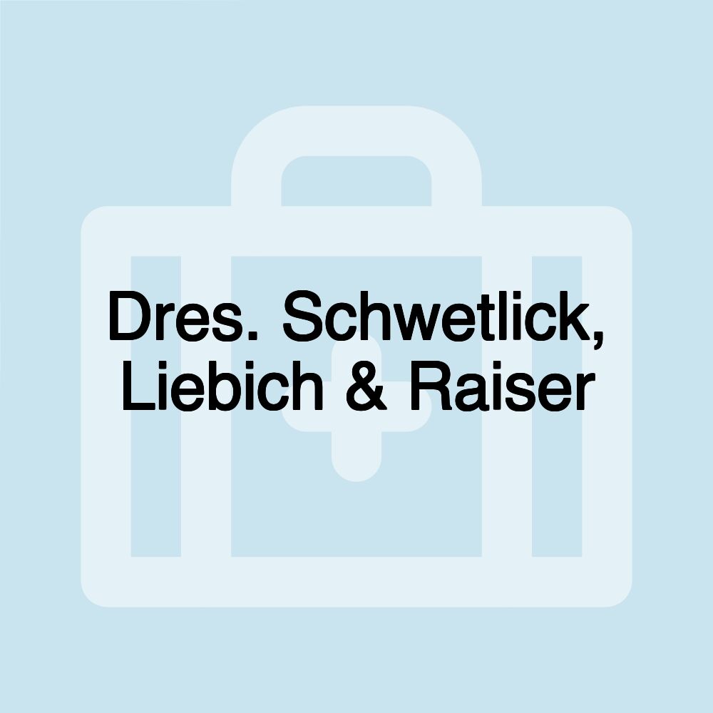 Dres. Schwetlick, Liebich & Raiser