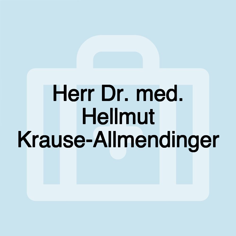 Herr Dr. med. Hellmut Krause-Allmendinger