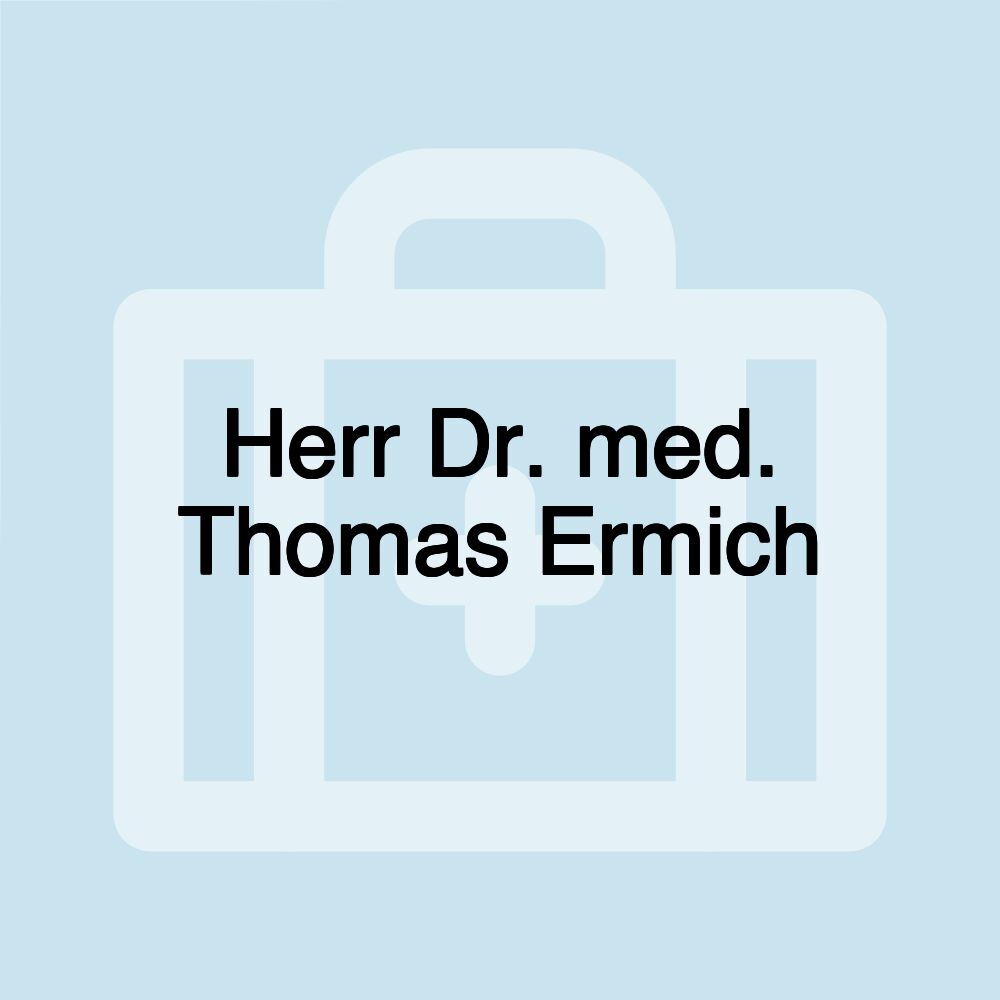 Herr Dr. med. Thomas Ermich