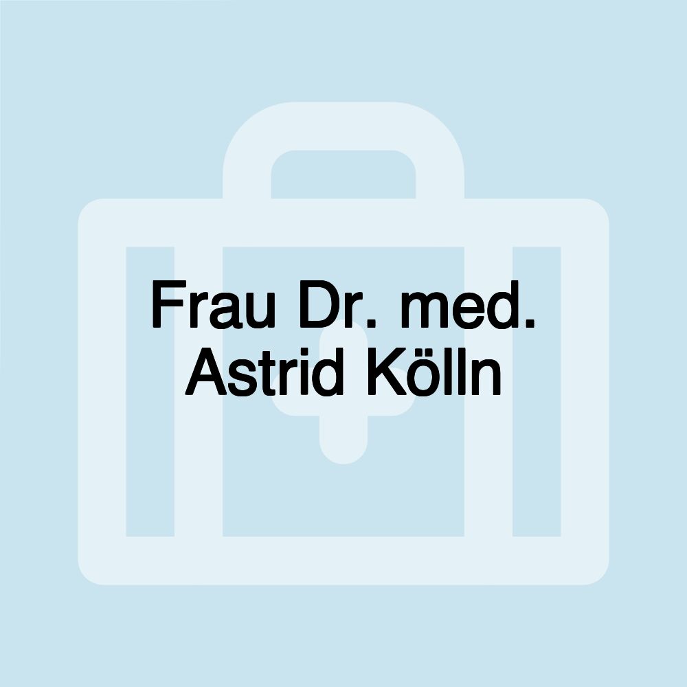 Frau Dr. med. Astrid Kölln