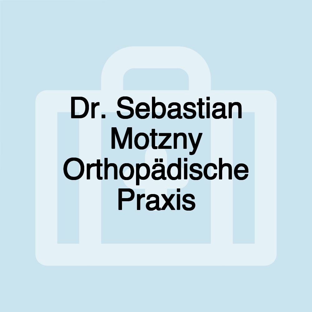 Dr. Sebastian Motzny Orthopädische Praxis