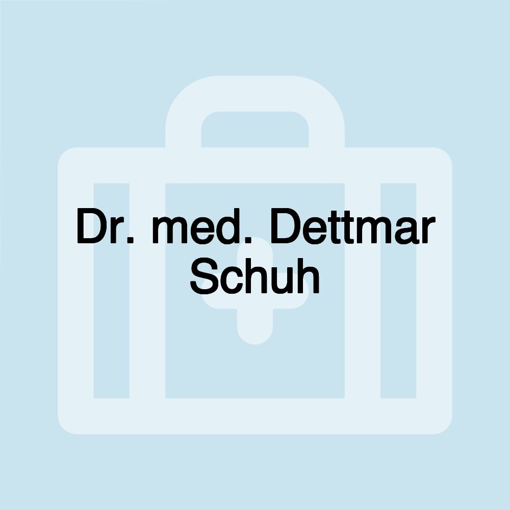 Dr. med. Dettmar Schuh